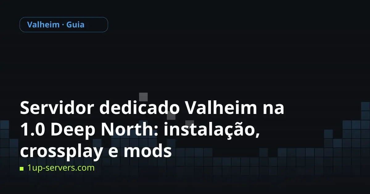 Horizonte de blocos pixelados em azul com o título Servidor dedicado Valheim na 1.0 Deep North: instalação, crossplay e mods