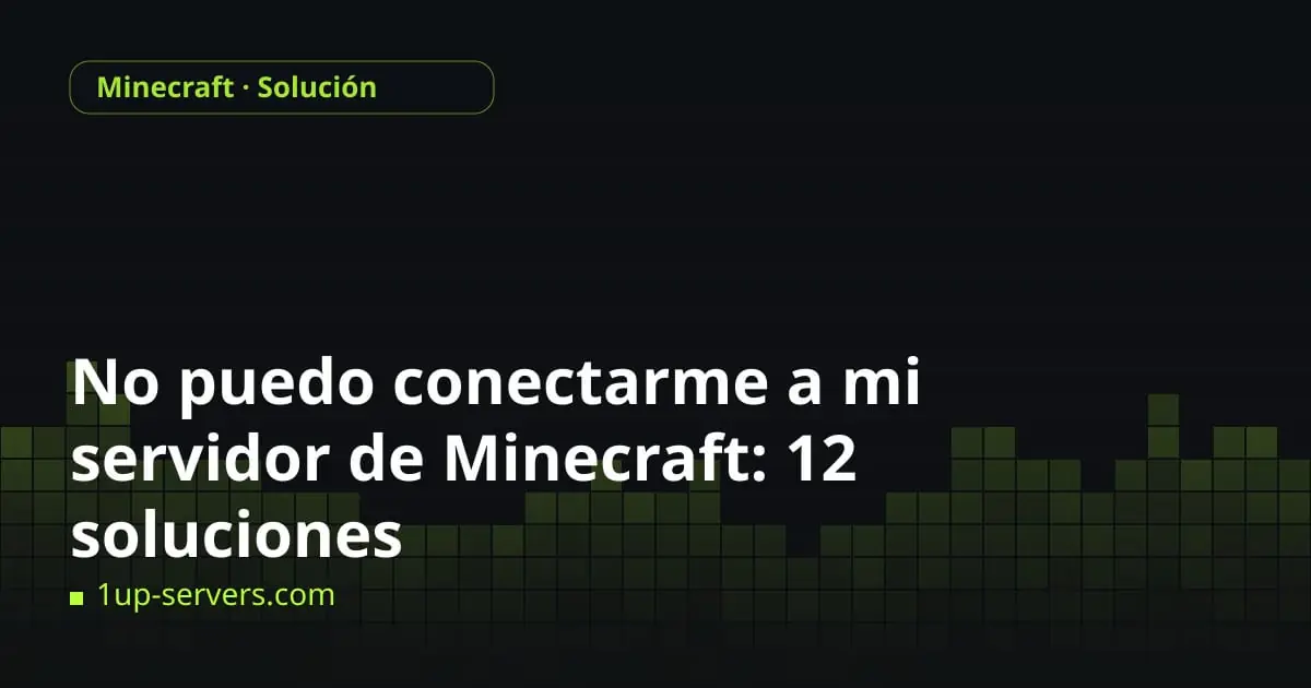 Pixel-block skyline in lime green with the title Can't Connect to Minecraft Server? 12 Fixes That Work